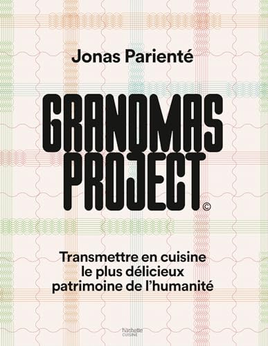 Grandmas project: Transmettre en cuisine le plus délicieux patrimoine de l'humanité von HACHETTE PRAT