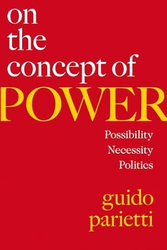 On the Concept of Power: Possibility, Necessity, Politics von Oxford University Press Inc