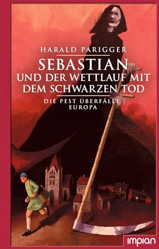 Sebastian und der Wettlauf mit dem Schwarzen Tod: Die Pest überfällt Europa
