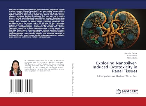 Exploring Nanosilver-Induced Cytotoxicity in Renal Tissues: A Comprehensive Study on Wistar Rats von LAP LAMBERT Academic Publishing