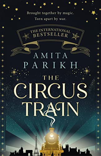 The Circus Train: The magical international bestseller about love, loss and survival in wartime Europe The Circus Train: The magical international bestseller about love, loss and survival in wartime Europe
