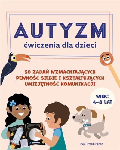 Autyzm Ćwiczenia dla dzieci: 50 zadań wzmacniających pewność siebie i kształtujących umiejętność komunikacji Autyzm Ćwiczenia dla dzieci: 50 zadań wzmacniających pewność siebie i kształtujących umiejętność komunikacji von Harmonia