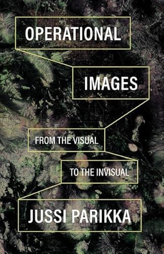 Operational Images: From the Visual to the Invisual von Univ Of Minnesota Press