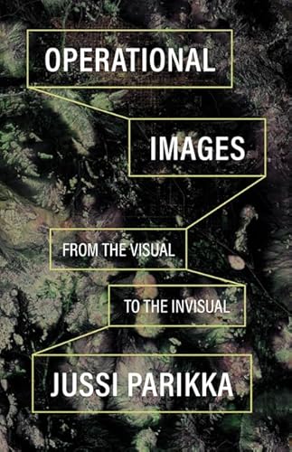 Operational Images: From the Visual to the Invisual von University of Minnesota Press