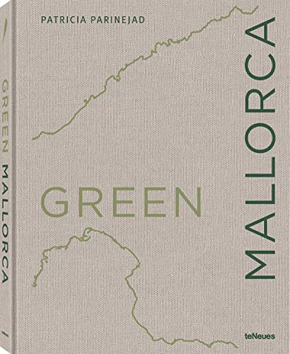 Green Mallorca: Patricia Parinejad (Green Series) von teNeues