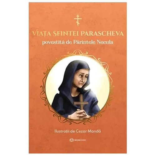 Viata Sfintei Parascheva Povestita De Parintele Necula Viata Sfintei Parascheva Povestita De Parintele Necula von Bookzone