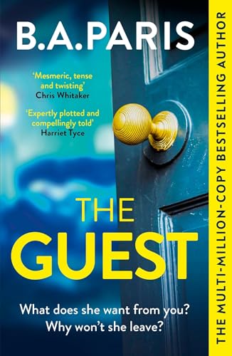 The Guest: a thriller that grips from the first page to the last, from the author of global phenomenon Behind Closed Doors The Guest: a thriller that grips from the first page to the last, from the author of global phenomenon Behind Closed Doors