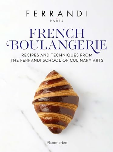 French Boulangerie: Recipes and Techniques from the Ferrandi School of Culinary Arts von FLAMMARION