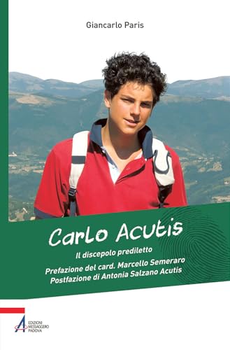 Carlo Acutis. Il discepolo prediletto (Biografie) von EMP - Edizioni Messaggero Padova