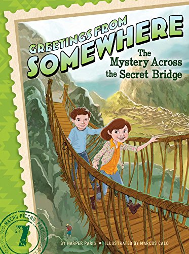 The Mystery Across the Secret Bridge: Volume 7 (Greetings from Somewhere, Band 7)