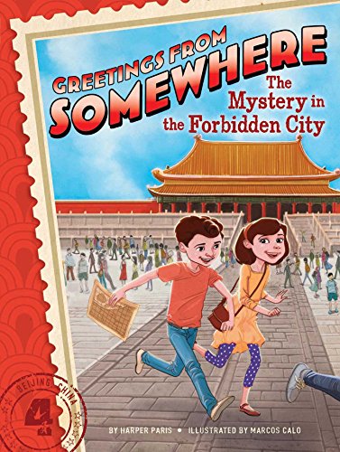 The Mystery in the Forbidden City: Volume 4 (Greetings from Somewhere, Band 4)