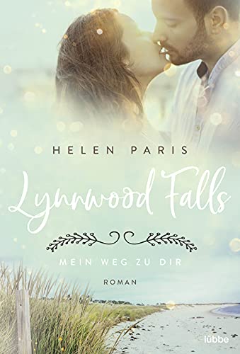 Lynnwood Falls – Mein Weg zu dir: Roman (New England Love, Band 3)