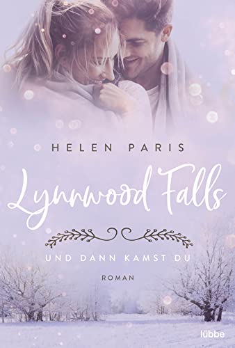 Lynnwood Falls – Und dann kamst du: Roman (New England Love, Band 2)