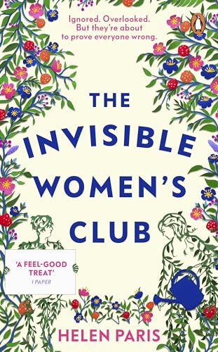 The Invisible Women’s Club: The perfect feel-good and life-affirming book about the power of unlikely friendships and connection von Penguin