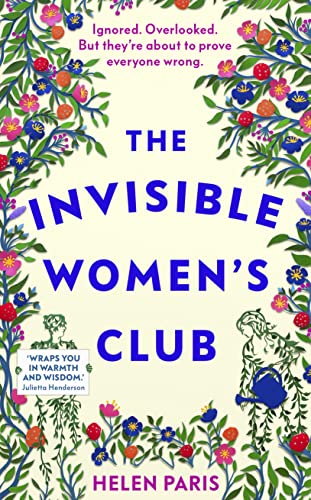 The Invisible Women’s Club: The perfect feel-good and life-affirming book about the power of unlikely friendships and connection