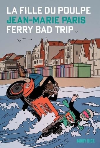 La Fille du Poulpe Tome 8 : Ferry bad trip von MOBY DICK