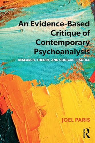 An Evidence-Based Critique of Contemporary Psychoanalysis: Research, Theory, and Clinical Practice (Psychological Issues) von Routledge