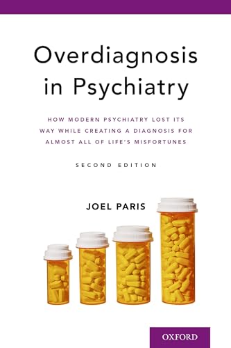 Overdiagnosis in Psychiatry: How Modern Psychiatry Lost Its Way While Creating a Diagnosis for Almost All of Life's Misfortunes von OUP USA