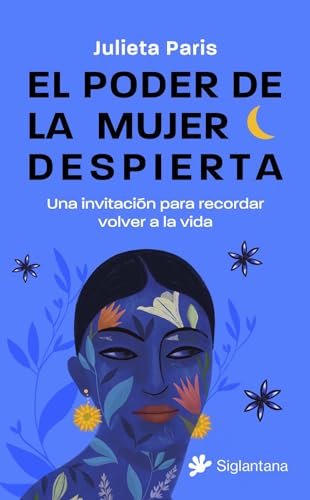 El poder de la mujer despierta: Una invitación para recordar volver a la vida