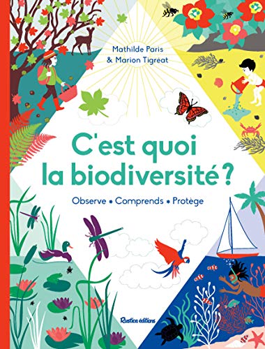 C'est quoi la biodiversité ?: Observe - Comprends - Protège von RUSTICA
