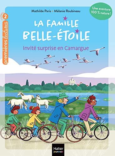 La famille Belle-Etoile - Invité surprise en Camargue - CP/CE1 6/7 ans von HATIER JEUNESSE