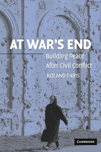 At War's End: Building Peace After Civil Conflict von Cambridge University Press