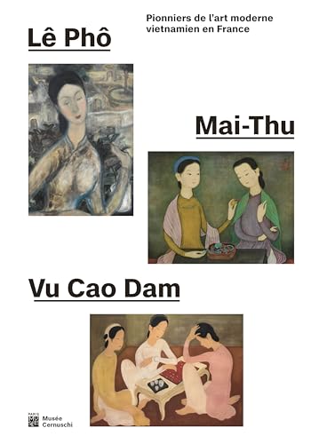 Lê Pho, Mai-Thu, Vu Cao Dam: Pionniers de l'art moderne vietnamien en France - Musée Cernuschi (2024) von PARIS MUSEES