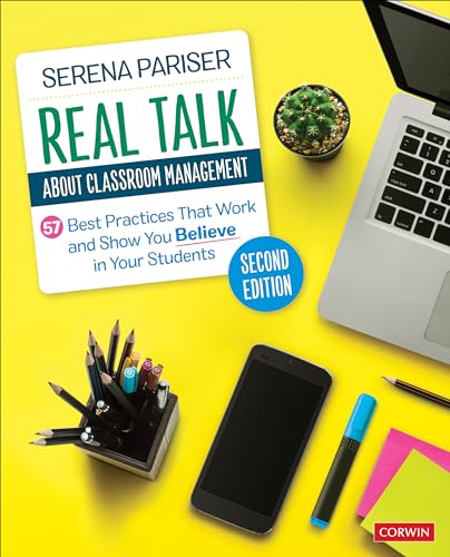 Real Talk About Classroom Management: 57 Best Practices That Work and Show You Believe in Your Students (Corwin Teaching Essentials) von Corwin