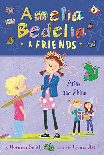 Amelia Bedelia & Friends #3: Amelia Bedelia & Friends Arise and Shine (Amelia Bedelia, 3, Band 3)