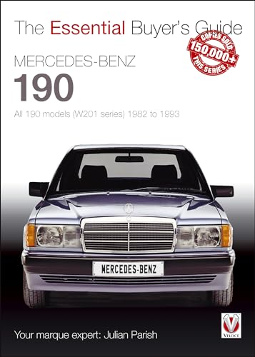 Mercedes-Benz 190: all 190 models (W201 series) 1982 to 1993: The Essential Buyer's Guide von Veloce Publishing