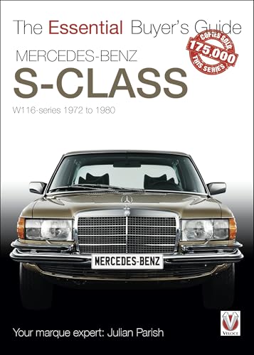 Mercedes Benz S-class: W116-series 1972-1980 (Essential Buyer's Guide)