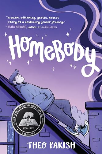 Homebody: A Graphic Memoir of Gender Identity Exploration-A YALSA Excellence in Nonfiction Finalist Homebody: A Graphic Memoir of Gender Identity Exploration-A YALSA Excellence in Nonfiction Finalist