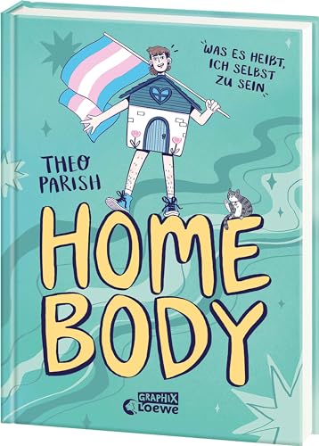 Homebody: Was es heißt, ich selbst zu sein - Own-Voice-Graphic Novel über die Suche nach der eigenen Geschlechtsidentität (Loewe Graphix) von LOEWE