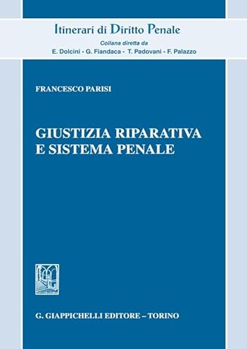 Giustizia riparativa e sistema penale (Itinerari di diritto penale. Monografie) von Giappichelli