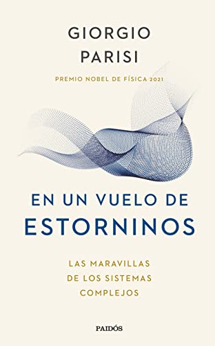 En un vuelo de estorninos: Las maravillas de los sistemas complejos (Contextos)