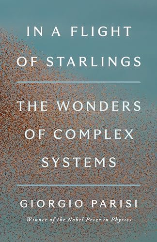 In a Flight of Starlings: The Wonders of Complex Systems