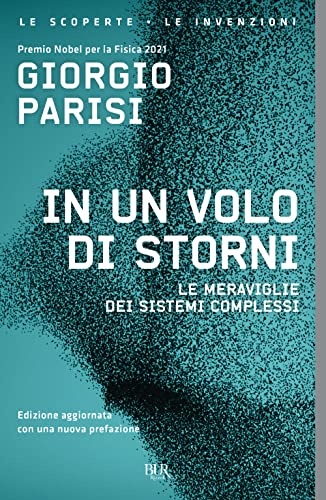 In un volo di storni. Le meraviglie dei sistemi complessi (BUR Le scoperte, le invenzioni) von Rizzoli