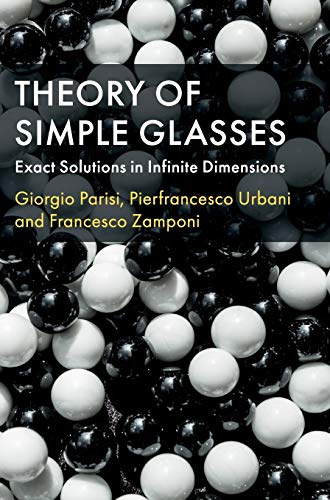 Theory of Simple Glasses: Exact Solutions in Infinite Dimensions von Cambridge University Press