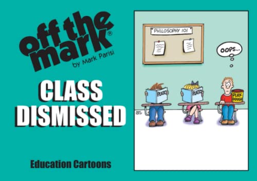 Class Dismissed: Collection of off the mark education cartoons von CreateSpace Independent Publishing Platform