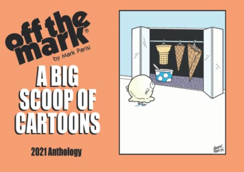 A Big Scoop of Cartoons: 2021 Anthology Book (off the mark anthology cartoons)