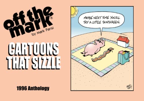 CARTOONS THAT SIZZLE: 1996 Anthology (off the mark anthology cartoons)