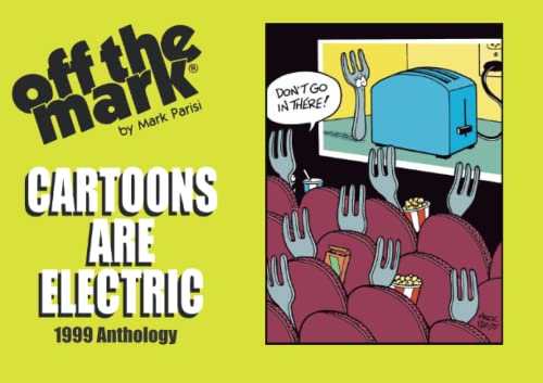 Cartoons are Electric: 1999 Anthology (off the mark anthology cartoons)