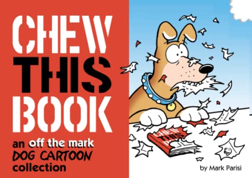 Chew This Book: An Off the Mark Dog Cartoon Collection von Independently published