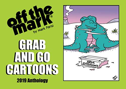 Grab and Go Cartoons: 2019 off the mark cartoons anthology (off the mark anthology cartoons)
