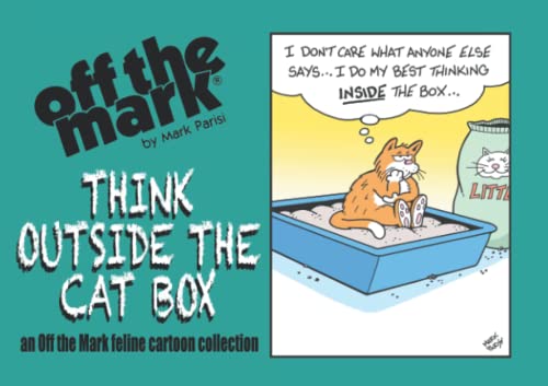 Think Outside The Cat Box: an Off the Mark feline cartoon collection