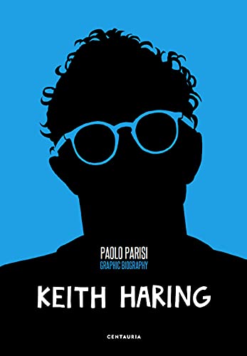 Keith Haring. Graphic biography