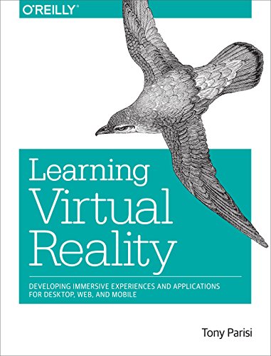 Learning Virtual Reality: Developing Immersive Experiences and Applications for Desktop, Web, and Mobile von O'Reilly Media