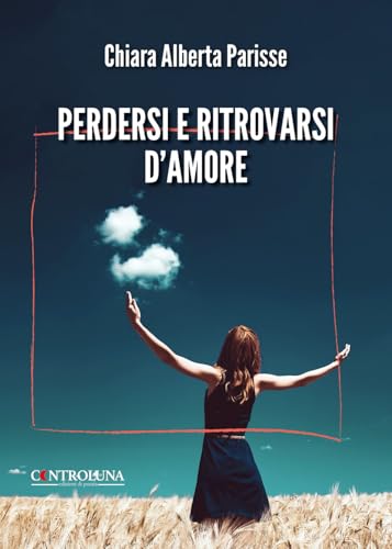 Perdersi e ritrovarsi d'amore Perdersi e ritrovarsi d'amore von Controluna