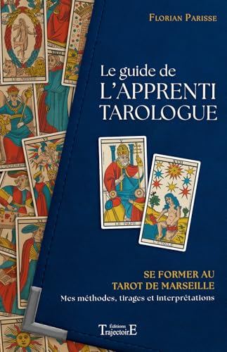 Le guide de l'apprenti tarologue - Se former au tarot de Marseille - Mes méthodes, tirages et interprétations von TRAJECTOIRE