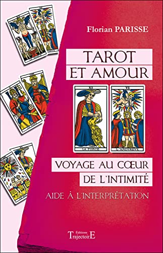 Tarot et amour - Voyage au coeur de l'intimité - Aide à l'interprétation